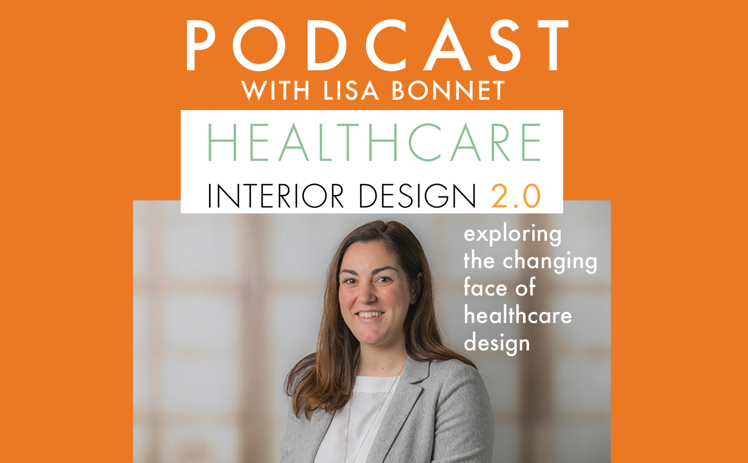 Picture of woman smiling while wearing a necklace, white top and grey blazer with Healthcare Interior Design podcast graphic